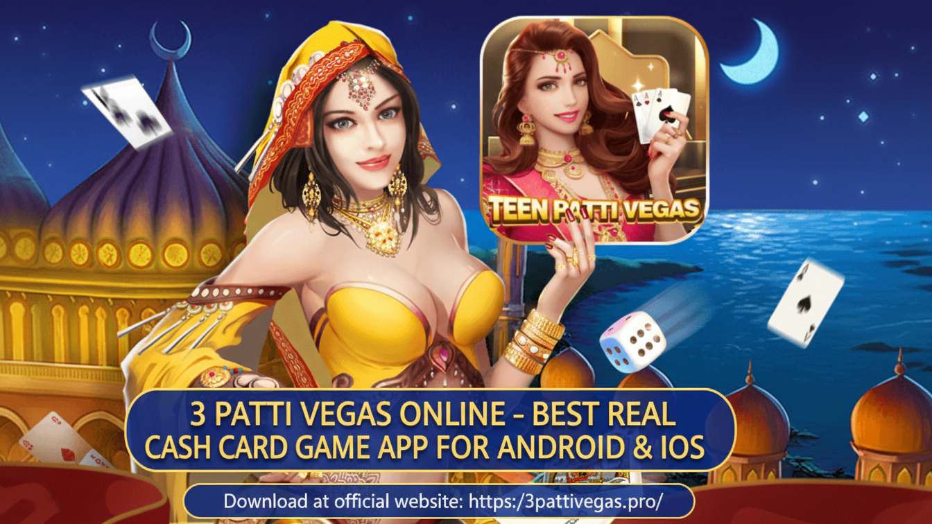 3 Patti Vegas Online – Best Real Cash Card Game App for Android & iOS